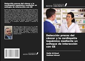 Detección precoz del cáncer y la cardiopatía isquémica mediante un enfoque de interacción con GE