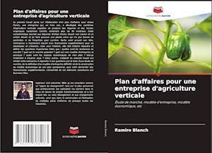 Plan d'affaires pour une entreprise d'agriculture verticale