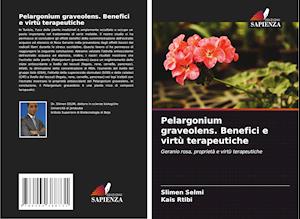 Pelargonium graveolens. Benefici e virtù terapeutiche