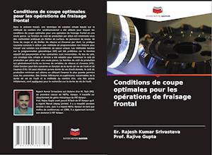 Conditions de coupe optimales pour les opérations de fraisage frontal