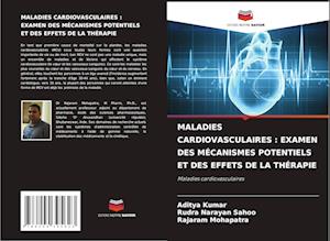 MALADIES CARDIOVASCULAIRES : EXAMEN DES MÉCANISMES POTENTIELS ET DES EFFETS DE LA THÉRAPIE