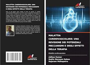 MALATTIA CARDIOVASCOLARE: UNA REVISIONE DEI POTENZIALI MECCANISMI E DEGLI EFFETTI DELLA TERAPIA