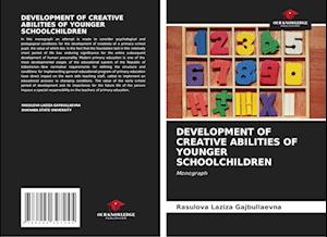 DEVELOPMENT OF CREATIVE ABILITIES OF YOUNGER SCHOOLCHILDREN