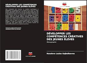 DÉVELOPPER LES COMPÉTENCES CRÉATIVES DES JEUNES ÉLÈVES