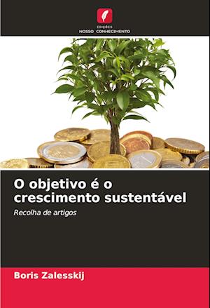 O objetivo é o crescimento sustentável