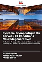 Système Glymphatique Du Cerveau Et Conditions Neurodégénératives