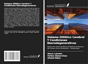 Sistema Glifático Cerebral Y Condiciones Neurodegenerativas