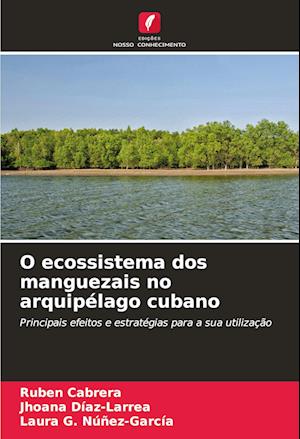 O ecossistema dos manguezais no arquipélago cubano