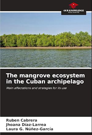 The mangrove ecosystem in the Cuban archipelago