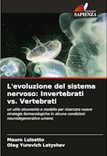 L'evoluzione del sistema nervoso: Invertebrati vs. Vertebrati