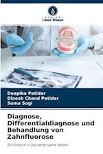 Diagnose, Differentialdiagnose und Behandlung von Zahnfluorose