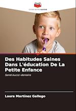 Des Habitudes Saines Dans L'éducation De La Petite Enfance