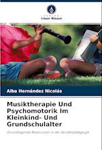 Musiktherapie Und Psychomotorik Im Kleinkind- Und Grundschulalter