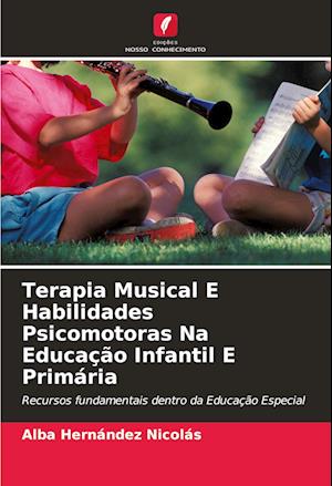 Terapia Musical E Habilidades Psicomotoras Na Educação Infantil E Primária