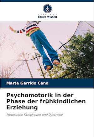 Psychomotorik in der Phase der frühkindlichen Erziehung