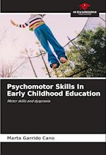 Psychomotor Skills In Early Childhood Education