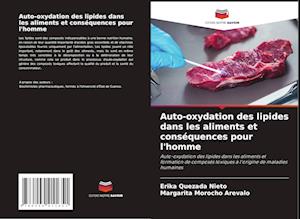 Auto-oxydation des lipides dans les aliments et conséquences pour l'homme