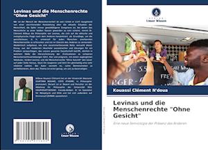 Levinas und die Menschenrechte "Ohne Gesicht"