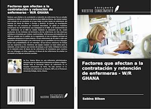 Factores que afectan a la contratación y retención de enfermeras - W/R GHANA