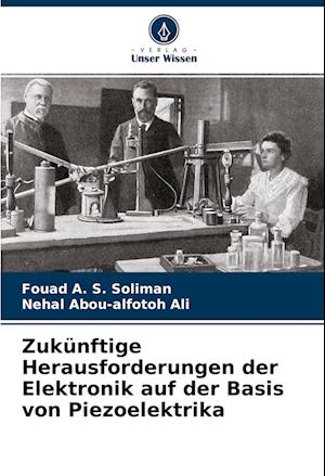 Zukünftige Herausforderungen der Elektronik auf der Basis von Piezoelektrika