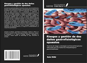 Riesgos y gestión de dos daños gastrofisiológicos opuestos