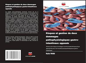 Risques et gestion de deux dommages pathophysiologiques gastro-intestinaux opposés