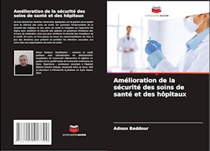 Amélioration de la sécurité des soins de santé et des hôpitaux