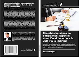 Derechos humanos en Bangladesh: Especial atención al derecho a la vida y a la libertad