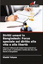 Diritti umani in Bangladesh: Focus speciale sul diritto alla vita e alla libertà