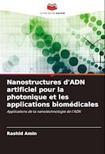 Nanostructures d'ADN artificiel pour la photonique et les applications biomédicales