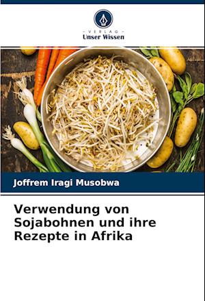 Verwendung von Sojabohnen und ihre Rezepte in Afrika