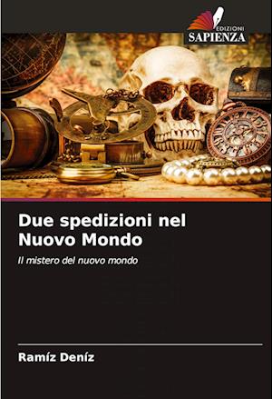 Due spedizioni nel Nuovo Mondo