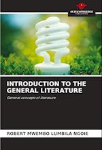 INTRODUCTION TO THE GENERAL LITERATURE