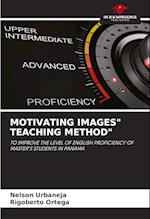 MOTIVATING IMAGES" TEACHING METHOD"