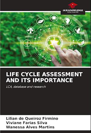 LIFE CYCLE ASSESSMENT AND ITS IMPORTANCE