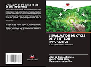 L'ÉVALUATION DU CYCLE DE VIE ET SON IMPORTANCE