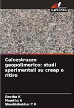 Calcestruzzo geopolimerico: studi sperimentali su creep e ritiro