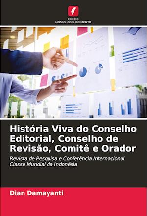 História Viva do Conselho Editorial, Conselho de Revisão, Comitê e Orador