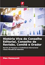 História Viva do Conselho Editorial, Conselho de Revisão, Comitê e Orador