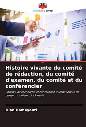 Histoire vivante du comité de rédaction, du comité d'examen, du comité et du conférencier