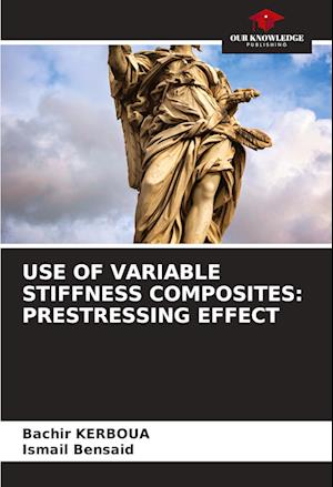 USE OF VARIABLE STIFFNESS COMPOSITES: PRESTRESSING EFFECT