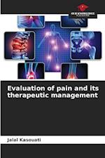 Evaluation of pain and its therapeutic management