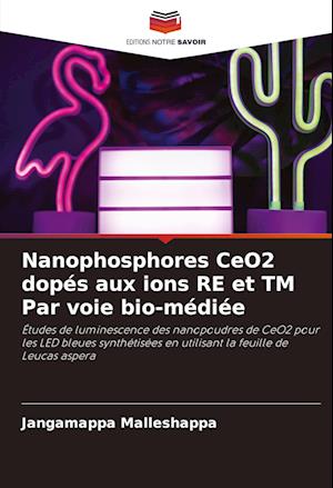 Nanophosphores CeO2 dopés aux ions RE et TM Par voie bio-médiée