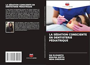 LA SÉDATION CONSCIENTE EN DENTISTERIE PÉDIATRIQUE