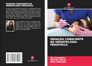 SEDAÇÃO CONSCIENTE NA ODONTOLOGIA PEDIÁTRICA