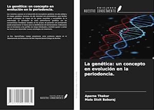 La genética: un concepto en evolución en la periodoncia.