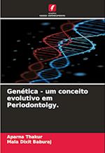 Genética - um conceito evolutivo em Periodontolgy.