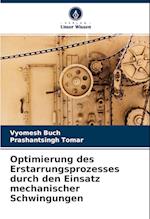 Optimierung des Erstarrungsprozesses durch den Einsatz mechanischer Schwingungen