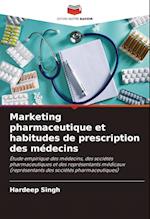 Marketing pharmaceutique et habitudes de prescription des médecins
