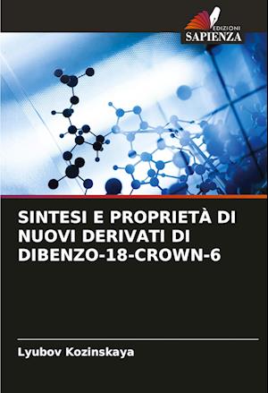 SINTESI E PROPRIETÀ DI NUOVI DERIVATI DI DIBENZO-18-CROWN-6